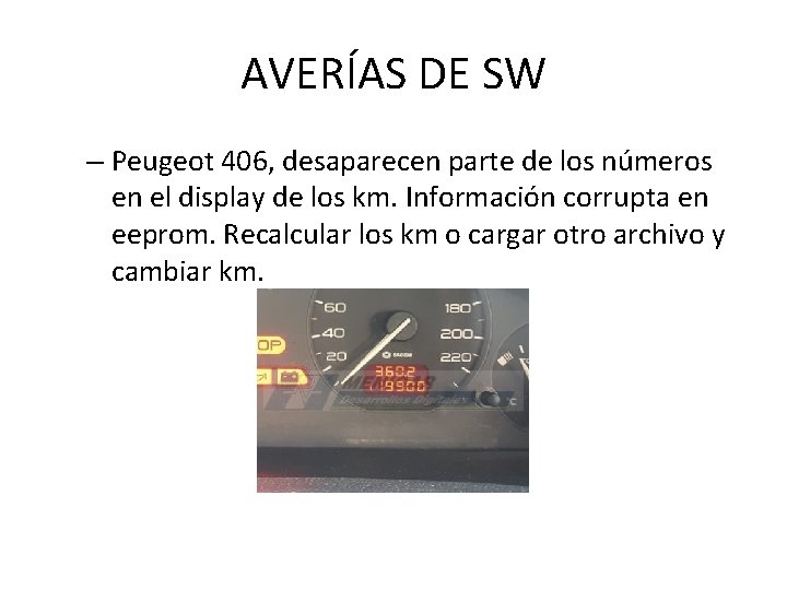 AVERÍAS DE SW – Peugeot 406, desaparecen parte de los números en el display