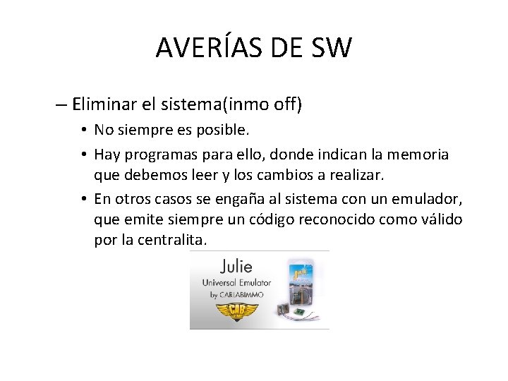 AVERÍAS DE SW – Eliminar el sistema(inmo off) • No siempre es posible. •