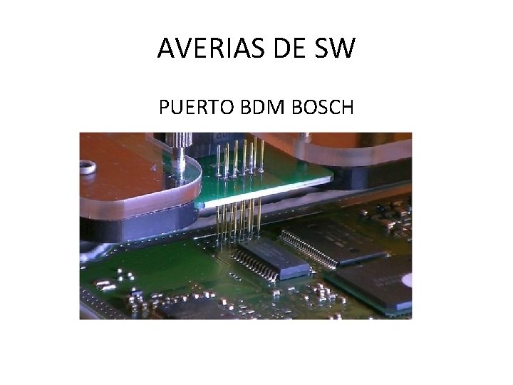 AVERIAS DE SW PUERTO BDM BOSCH 