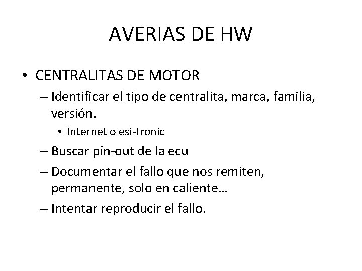 AVERIAS DE HW • CENTRALITAS DE MOTOR – Identificar el tipo de centralita, marca,