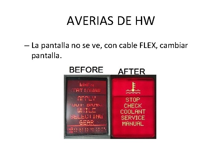 AVERIAS DE HW – La pantalla no se ve, con cable FLEX, cambiar pantalla.