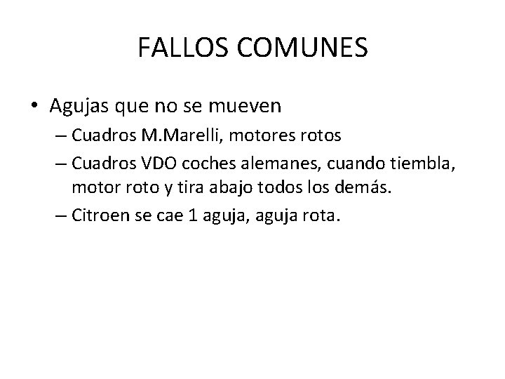 FALLOS COMUNES • Agujas que no se mueven – Cuadros M. Marelli, motores rotos