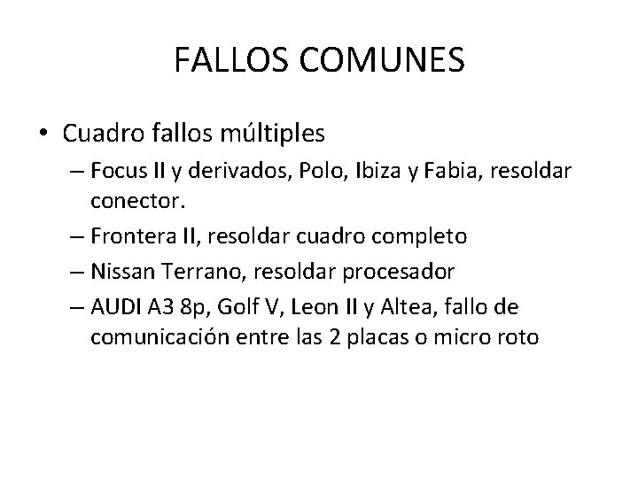 FALLOS COMUNES • Cuadro fallos múltiples – Focus II y derivados, Polo, Ibiza y