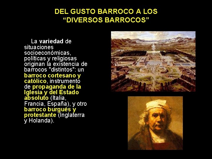 DEL GUSTO BARROCO A LOS “DIVERSOS BARROCOS” La variedad de situaciones socioeconómicas, políticas y