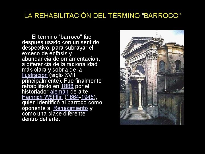 LA REHABILITACIÓN DEL TÉRMINO “BARROCO” El término "barroco" fue después usado con un sentido