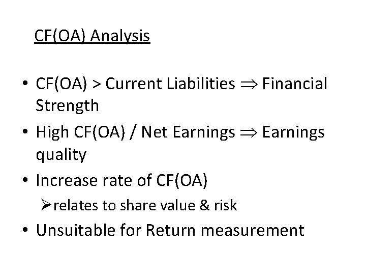 CF(OA) Analysis • CF(OA) > Current Liabilities Financial Strength • High CF(OA) / Net CF(OA) Analysis • CF(OA) > Current Liabilities Financial Strength • High CF(OA) / Net