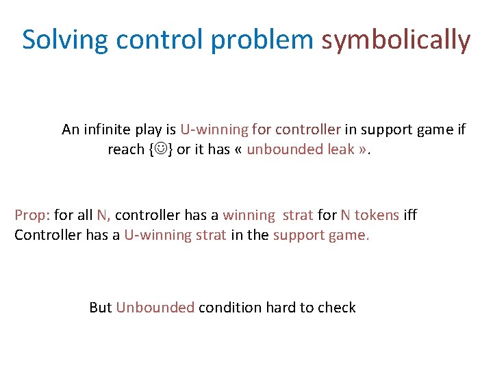 Solving control problem symbolically An infinite play is U-winning for controller in support game