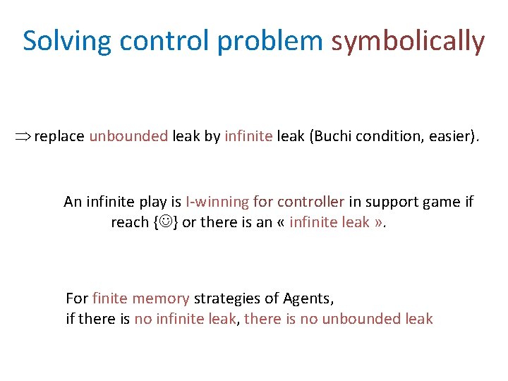Solving control problem symbolically Þ replace unbounded leak by infinite leak (Buchi condition, easier).