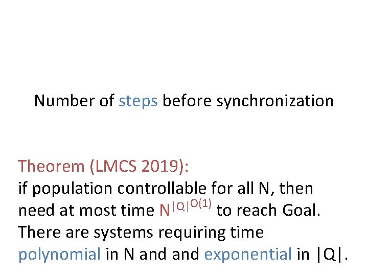 Number of steps before synchronization Theorem (LMCS 2019): if population controllable for all N,