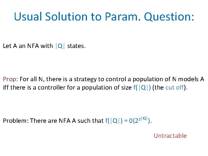 Usual Solution to Param. Question: Let A an NFA with |Q| states. Prop: For