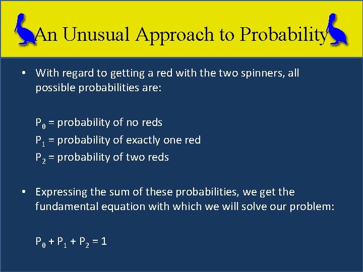 An Unusual Approach to Probability • With regard to getting a red with the