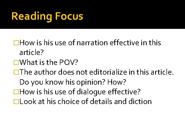 Reading Focus �How is his use of narration effective in this article? �What is Reading Focus �How is his use of narration effective in this article? �What is