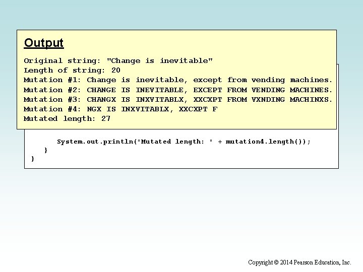 Output Original string: "Change is inevitable" Length of string: 20 continued Mutation #1: Change