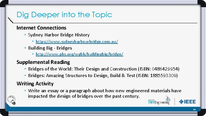 Dig Deeper into the Topic Internet Connections • Sydney Harbor Bridge History • https: