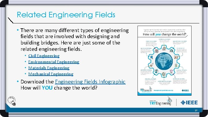 Related Engineering Fields • There are many different types of engineering fields that are
