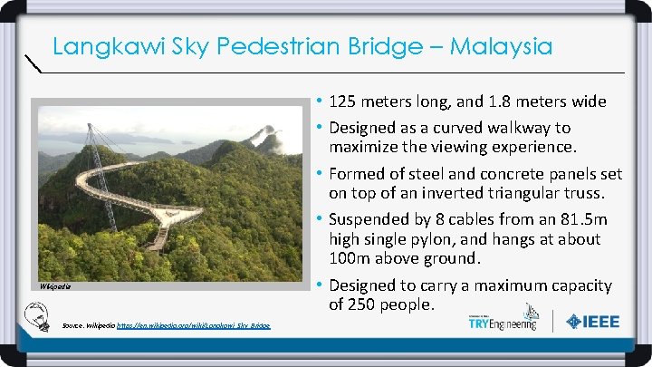 Langkawi Sky Pedestrian Bridge – Malaysia Wikipedia Source: Wikipedia https: //en. wikipedia. org/wiki/Langkawi_Sky_Bridge •