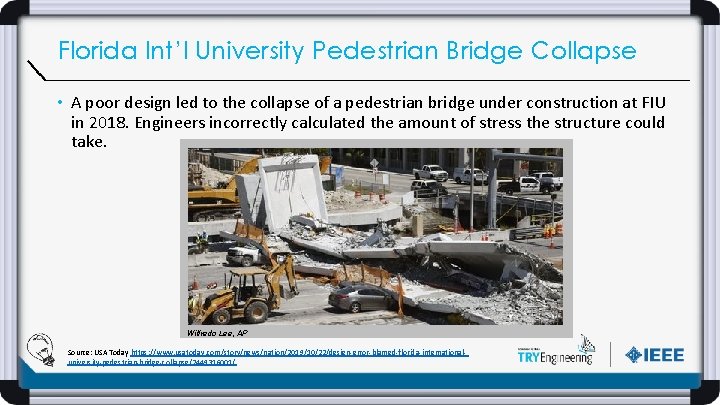 Florida Int’l University Pedestrian Bridge Collapse • A poor design led to the collapse