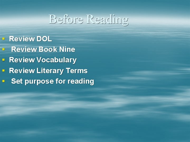 Before Reading § § § Review DOL Review Book Nine Review Vocabulary Review Literary