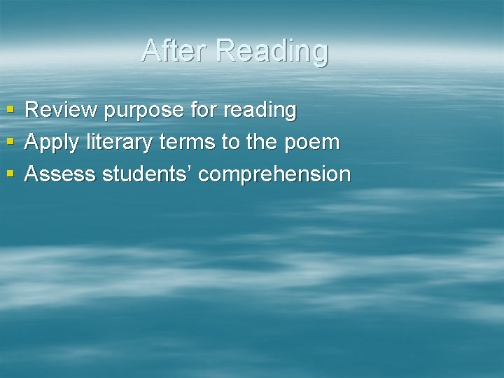 After Reading § § § Review purpose for reading Apply literary terms to the