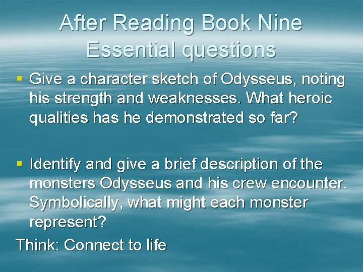 After Reading Book Nine Essential questions § Give a character sketch of Odysseus, noting