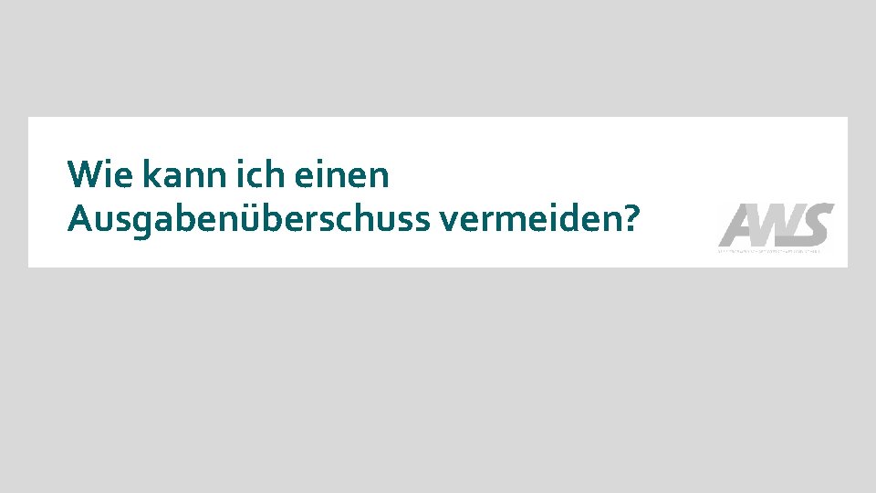 Wie kann ich einen Ausgabenüberschuss vermeiden? 