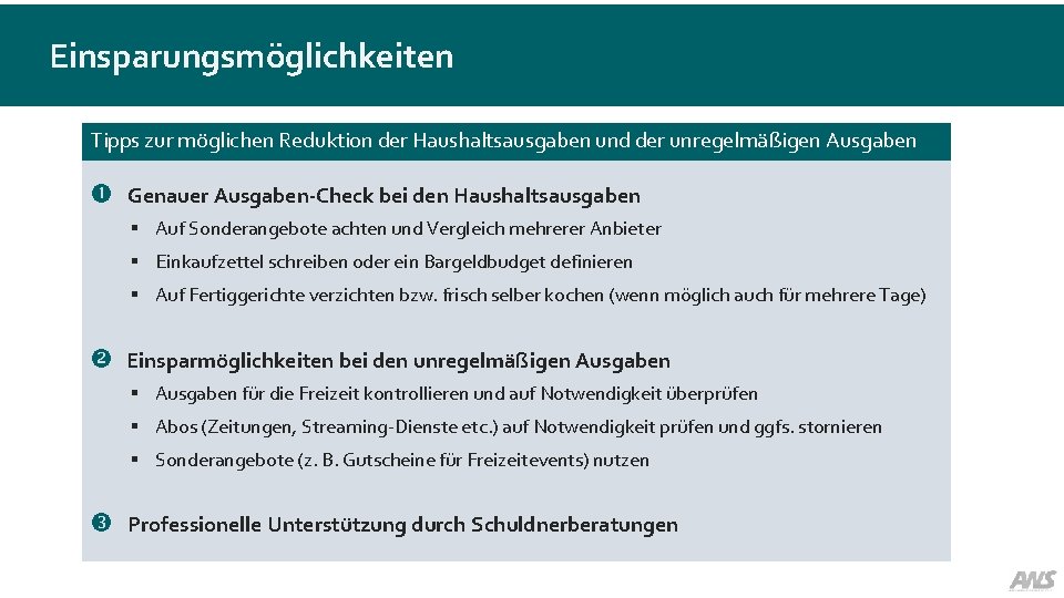 Einsparungsmöglichkeiten Tipps zur möglichen Reduktion der Haushaltsausgaben und der unregelmäßigen Ausgaben Genauer Ausgaben-Check bei