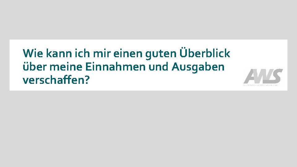 Wie kann ich mir einen guten Überblick über meine Einnahmen und Ausgaben verschaffen? 