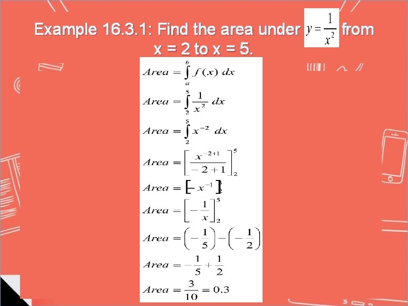 Example 16. 3. 1: Find the area under x = 2 to x =