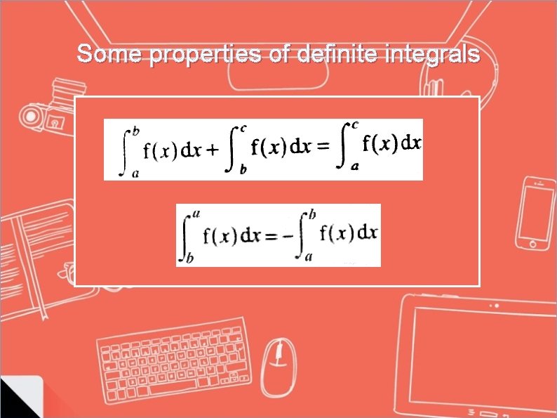 Some properties of definite integrals Some properties of definite integrals