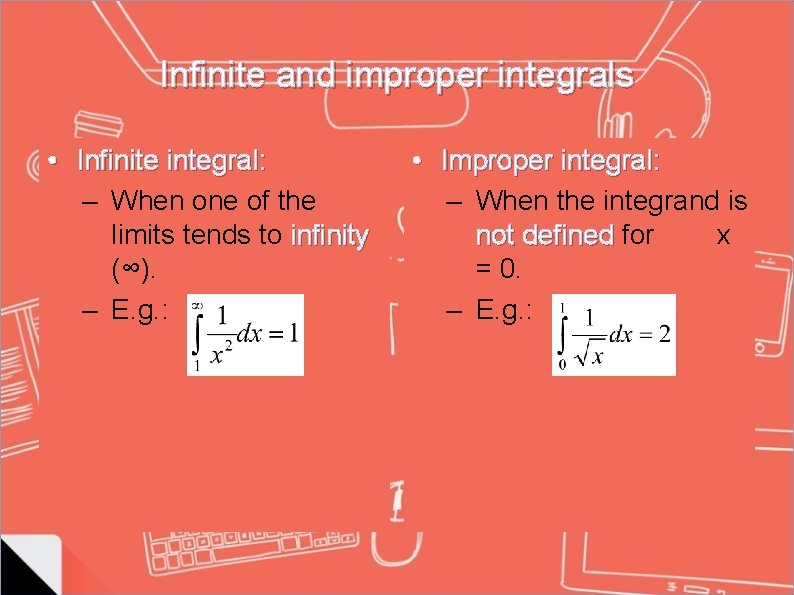 Infinite and improper integrals • Infinite integral: – When one of the limits tends Infinite and improper integrals • Infinite integral: – When one of the limits tends