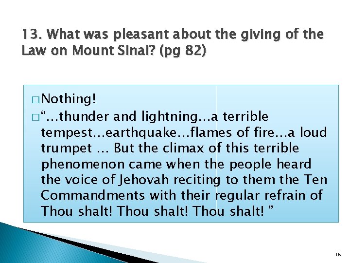 13. What was pleasant about the giving of the Law on Mount Sinai? (pg