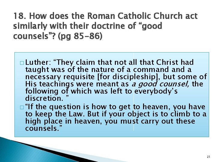 18. How does the Roman Catholic Church act similarly with their doctrine of “good