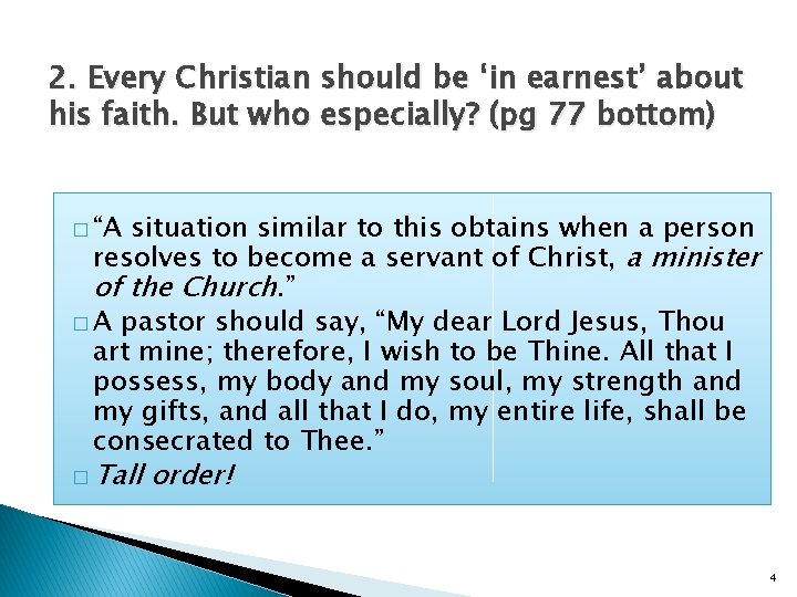 2. Every Christian should be ‘in earnest’ about his faith. But who especially? (pg