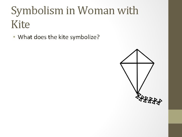 Symbolism in Woman with Kite • What does the kite symbolize? 