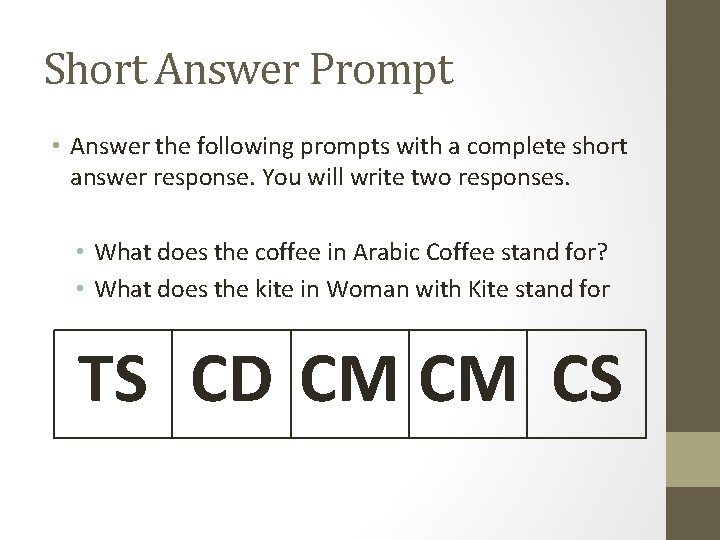 Short Answer Prompt • Answer the following prompts with a complete short answer response.