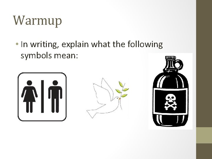 Warmup • In writing, explain what the following symbols mean: 