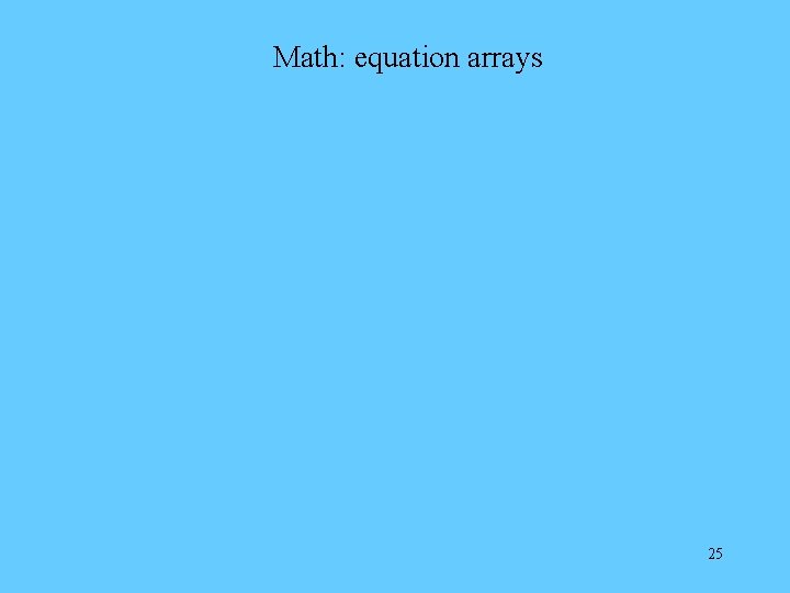 Math: equation arrays 25 