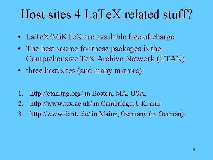 Host sites 4 La. Te. X related stuff? • La. Te. X/Mi. KTe. X