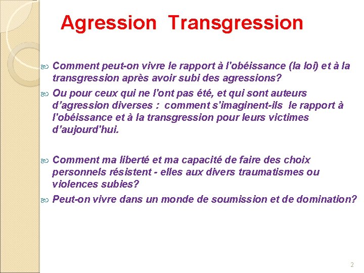 Agression Transgression Comment peut-on vivre le rapport à l'obéissance (la loi) et à la