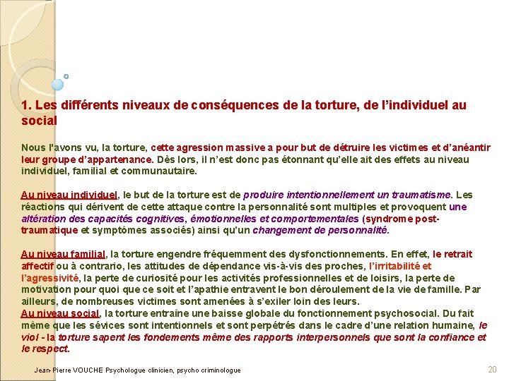 1. Les différents niveaux de conséquences de la torture, de l’individuel au social Nous