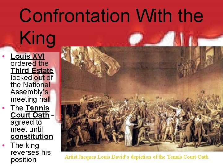 Confrontation With the King • Louis XVI ordered the Third Estate locked out of