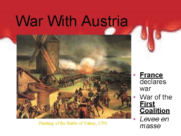 War With Austria Painting of the Battle of Valmy, 1792 • France declares war