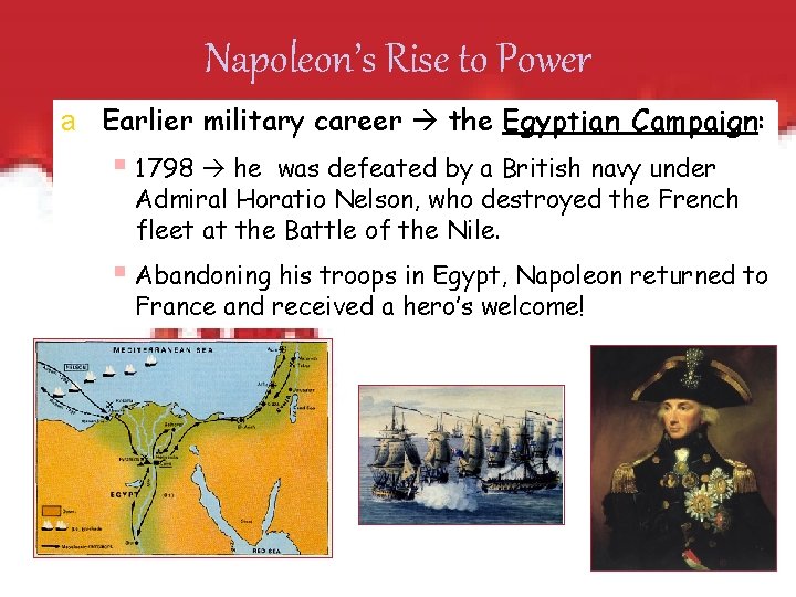 Napoleon’s Rise to Power a Earlier military career the Egyptian Campaign: § 1798 he