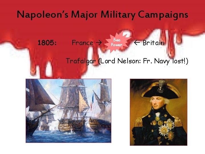 Napoleon’s Major Military Campaigns 1805: France Sea Power Britain Trafalgar (Lord Nelson: Fr. Navy
