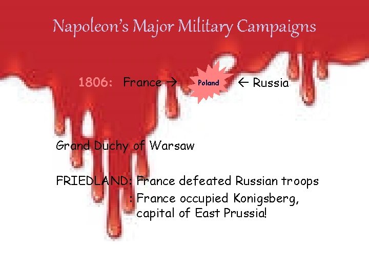 Napoleon’s Major Military Campaigns 1806: France Poland Russia Grand Duchy of Warsaw FRIEDLAND: France