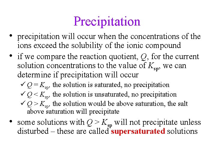 Precipitation • precipitation will occur when the concentrations of the • ions exceed the