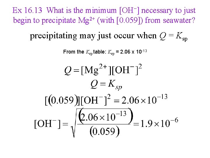 Ex 16. 13 What is the minimum [OH−] necessary to just begin to precipitate