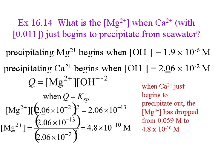 Ex 16. 14 What is the [Mg 2+] when Ca 2+ (with [0. 011])