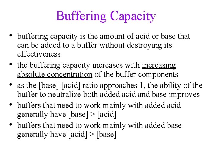 Buffering Capacity • buffering capacity is the amount of acid or base that •