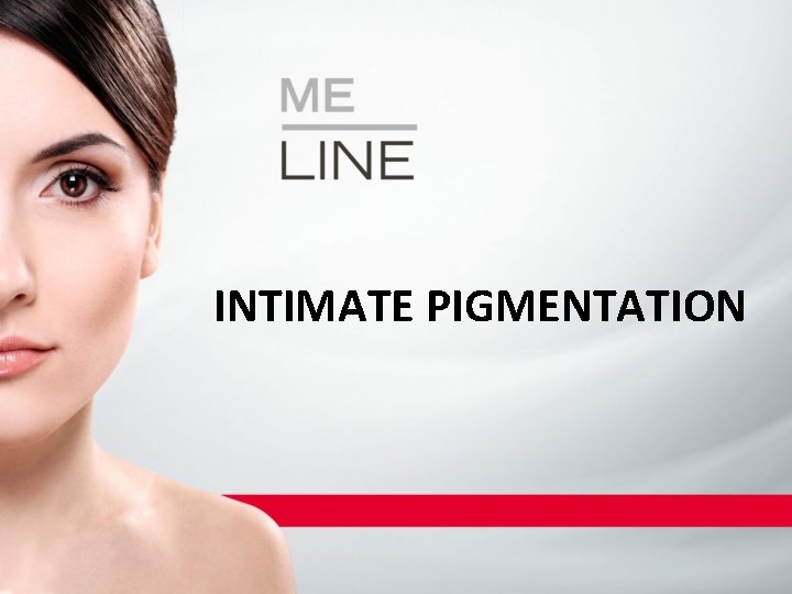 INTIMATE PIGMENTATION 